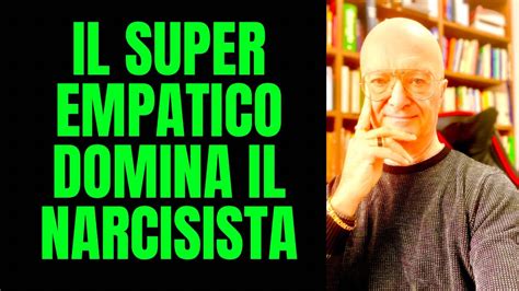 super empatico e narcisista